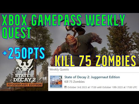 How to Kill 75 Zombies in State of Decay 2: Juggernaut Edition - Xbox Game Pass Weekly Quest