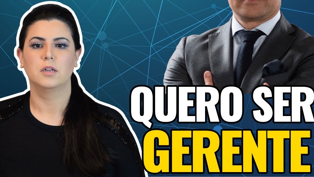 QUERO SER GERENTE | QUERO SER UM LÍDER | DICAS PARA SE DESENVOLVER