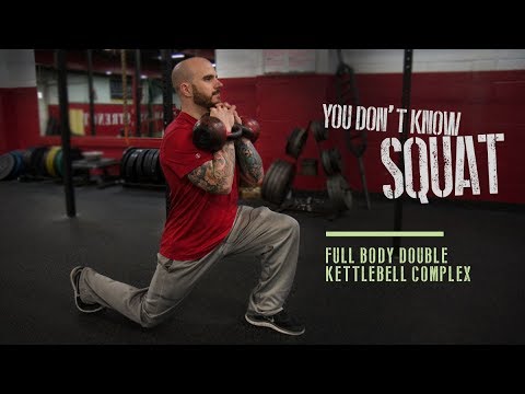 You Don't Know Squat: Full Body Double Kettlebell Complex
