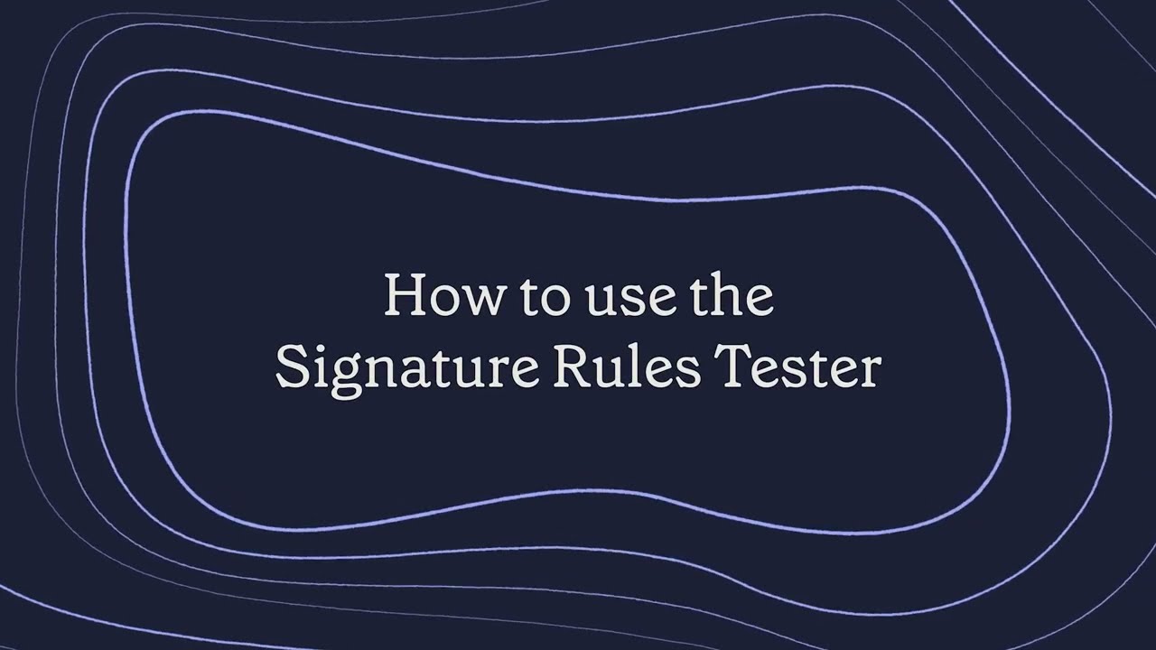 How to use the Signature Rules Tester