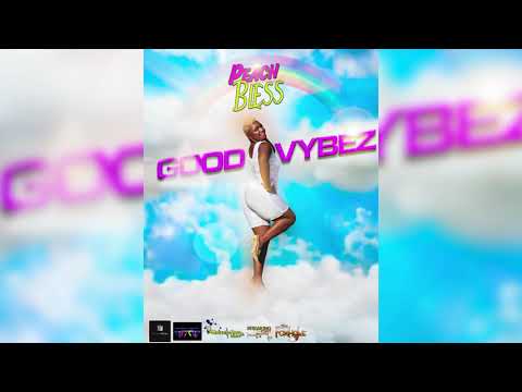 Peach Bless - Good Vybez (Official Audio) | Soca 2019 Crop Over