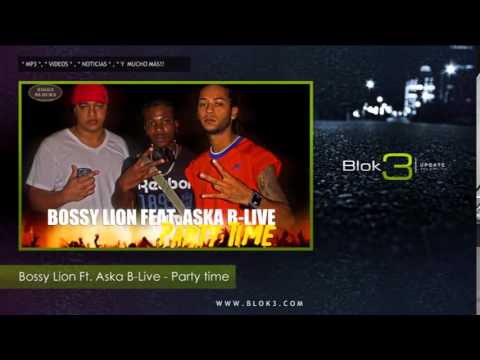 Party Time Bossy Lion Ft B-Live, Aska,