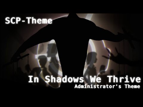 [SCP Theme] In Shadows We Thrive - Administrator's theme