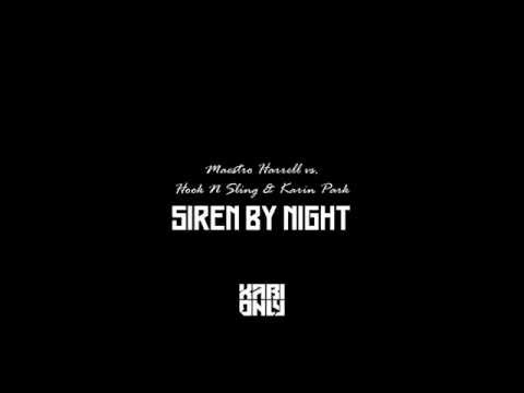 Maestro Harrell vs. Hook N Sling & Karin Park - Siren By Night (Xabi Only Edit)