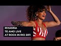 RIHANNA TE AMO HD LIVE AT ROCK IN RIO