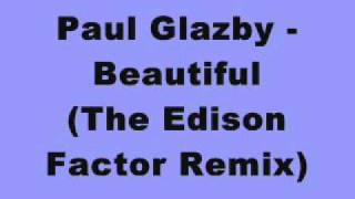 Paul Glazby - Beautiful (The Edison Factor Remix)