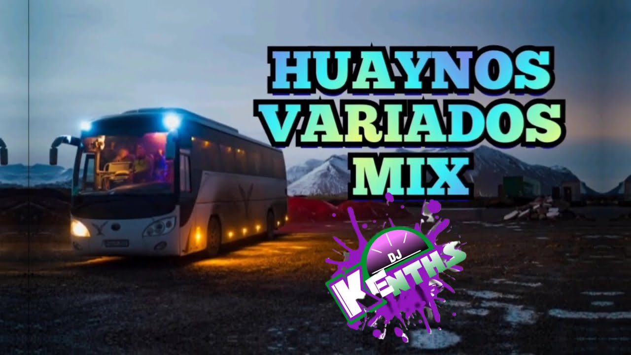 MIX HUAYNOS VARIADOS DJ KENTHS 🇵🇪 Danny Mendoza,Mateo Palomares,sosimo sacramento y más ...