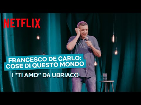 Tutti i “ti amo” da ubriaco di Francesco De Carlo | Netflix Italia
