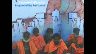 Tsunami Wazahari ‎– Prophet Of The Fat Sound  (Full Album)