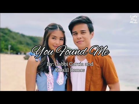 "You Found Me" by Khalil Ramos and Gabbi Garcia (Love You Stranger OST) - Lyrics