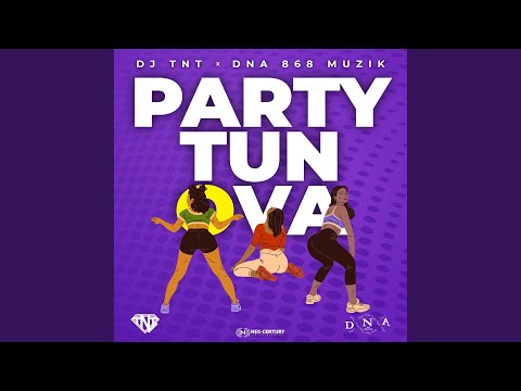 Party Tun Ova (feat. DNA 868 Muzik)