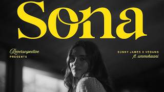 Sona (Official Music Video) - Vedang Gaikwad, Sunny James, Prod by Pin Drop Music