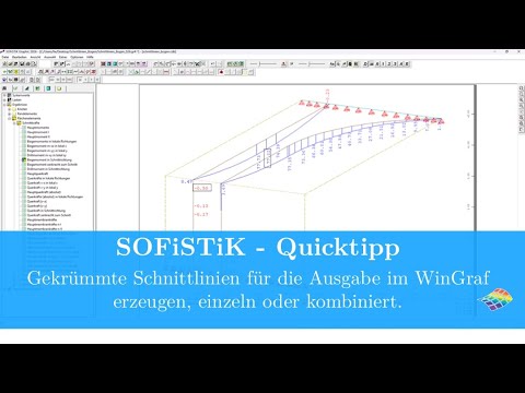 SOFiSTiK - Quicktipp Gekrümmte Schnittlinien für den WinGraf erzeugen, einzeln oder kombiniert.