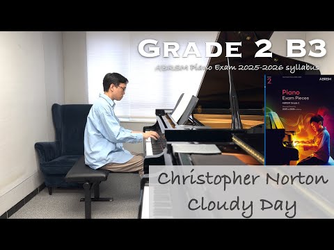 Grade 2 B3 | Christopher Norton - Cloudy Day | ABRSM Piano Exam 2025-2026 | Stephen Fung 🎹