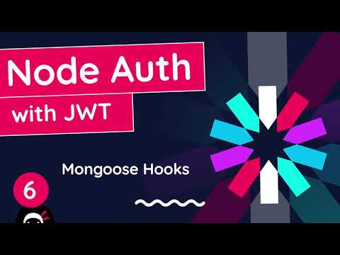 Node Auth Tutorial JWT 6 Mongoose Hooks