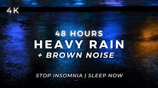 Sleep LONGER – Heavy Rain + Brown Noise | 48 Hours