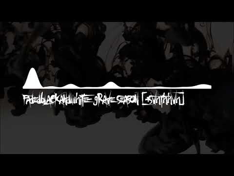 fadedblackandwhite- Grave Season (+svnth hvn)