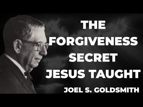 What Happens When YOU Truly Understand The POWER OF FORGIVENESS Jesus Taught | Joel Goldsmith