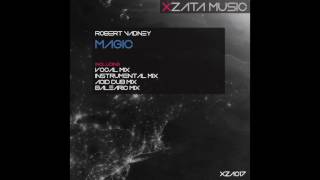 Robert Vadney - Magic (Out Now on Xzata Music )