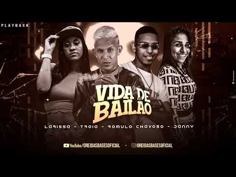 MC TROIA E ROMULO CHAVOSO FEAT.MC LARISSA E MC DANNY - VIDA DE BAILÃO - PLAYBACK OFICIAL