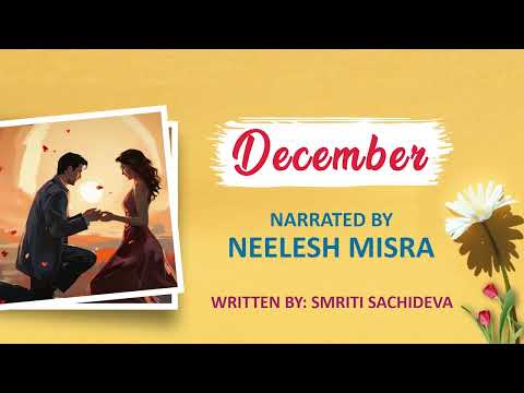 December | Written By Smriti Sachdeva | YKIB  Season 7 | Neelesh Misra
