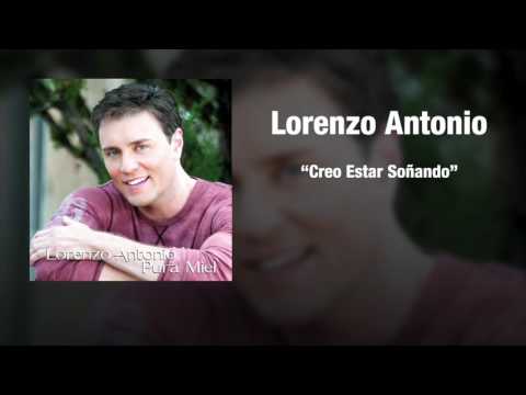 Lorenzo Antonio - "Creo Estar Soñando"