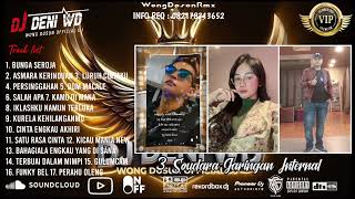 Download lagu DJ WONG DOSON REMIX l BUNGA SEROJA X PERSINGGAHAN SPESIAL 3 SOUDARA JARINGAN INTERNASIONAL  mp3
