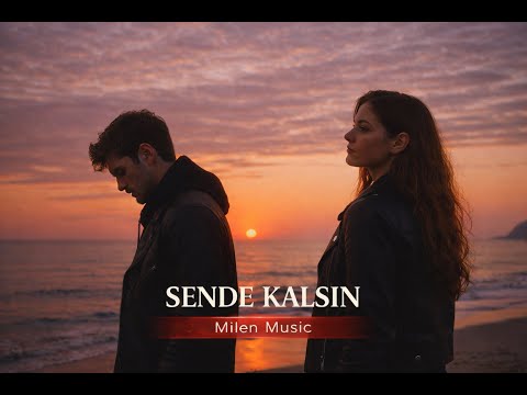 Milen ft. Aleksandra – Sende Kalsın | Türkçe Duygusal Şarkı (Official Audio)