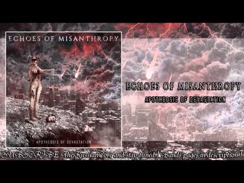 Echoes Of Misanthropy - Apotheosis of Devastation