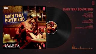 Main Tera Boyfriend Full Audio   Raabta   Arijit Singh   Neha Kakkar   Sushant Singh Kriti Sanon