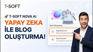 Yapay Zeka Sizin İçin Blog Yazsın! T-Soft Nova AI Blog Modülü İnceleme
