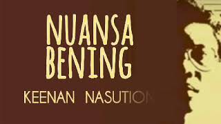Download lagu KEENAN NASUTION - NUANSA BENING - lirik mp3