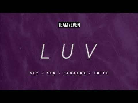 [Team7even] LUV - Sly, YRA, Fabarka, Trife (Official Audio)
