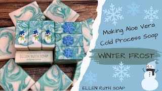 Making ☃️ WINTER FROST ❄️ Aloe Vera Cold Process Soap w/ Snowmen & Snowflakes | Ellen Ruth Soap