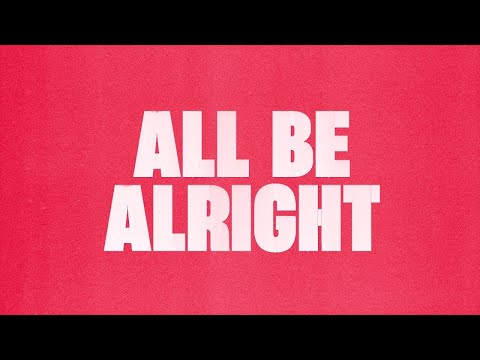 Video thumbnail for All be Alright