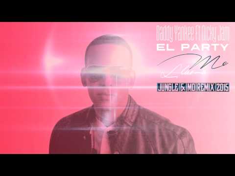 Daddy Yankee Ft Nicky Jam - El Party Me Llama (JUNGLE & MD REMIX 2015)