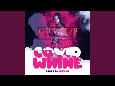 Covid Whine (Freestyle)