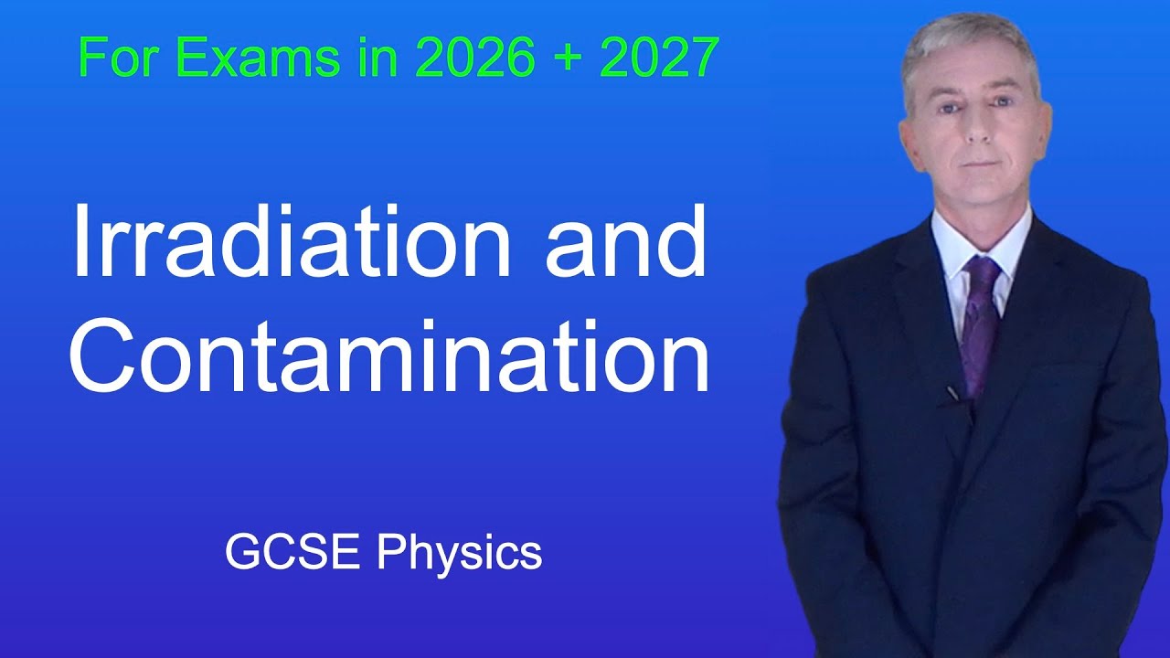 GCSE Physics Revision "Irradiation and Contamination"