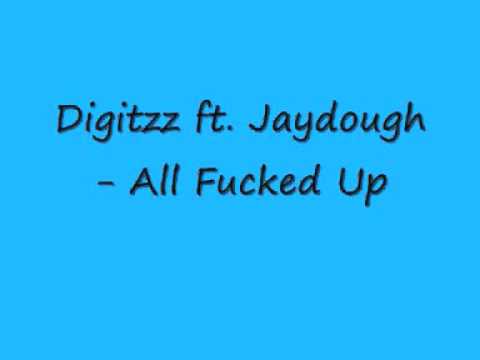 Digitzz ft. Jaydough - All Fucked Up