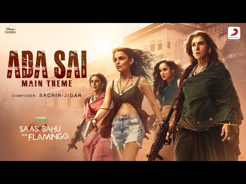 Ada Sai (Main Theme) - Saas Bahu aur Flamingo | Dimple Kapadia, Radhika Madan, Isha | Sachin Jigar