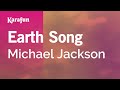 Earth Song - Michael Jackson | Karaoke Version | KaraFun Earth Song - Michael Jackson | Karaoke Version | KaraFun