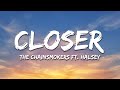 The Chainsmokers Closer Lyrics Ft Halsey
