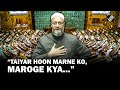 “Taiyar hoon marne ko, maroge kya…” Asaduddin Owaisi dares in Lok Sabha