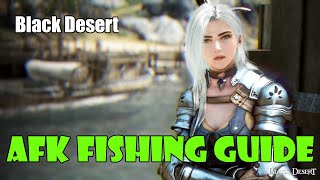 [Black Desert] 2023/2024 Updated AFK Fishing Guide! | Make Money While You Sleep!