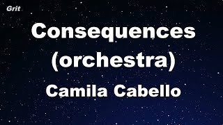 Consequences (orchestra) - Camila Cabello Karaoke 【No Guide Melody】 Instrumental