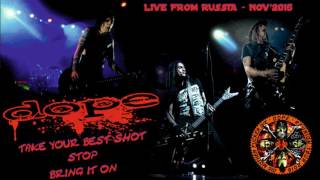 DOPE - Take Your Best Shot, Stop & Bring It On (Live in Russia - Audio Only)