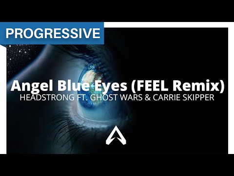 Headstrong ft. Ghost Wars & Carrie Skipper - Angel Blue Eyes (FEEL Remix)