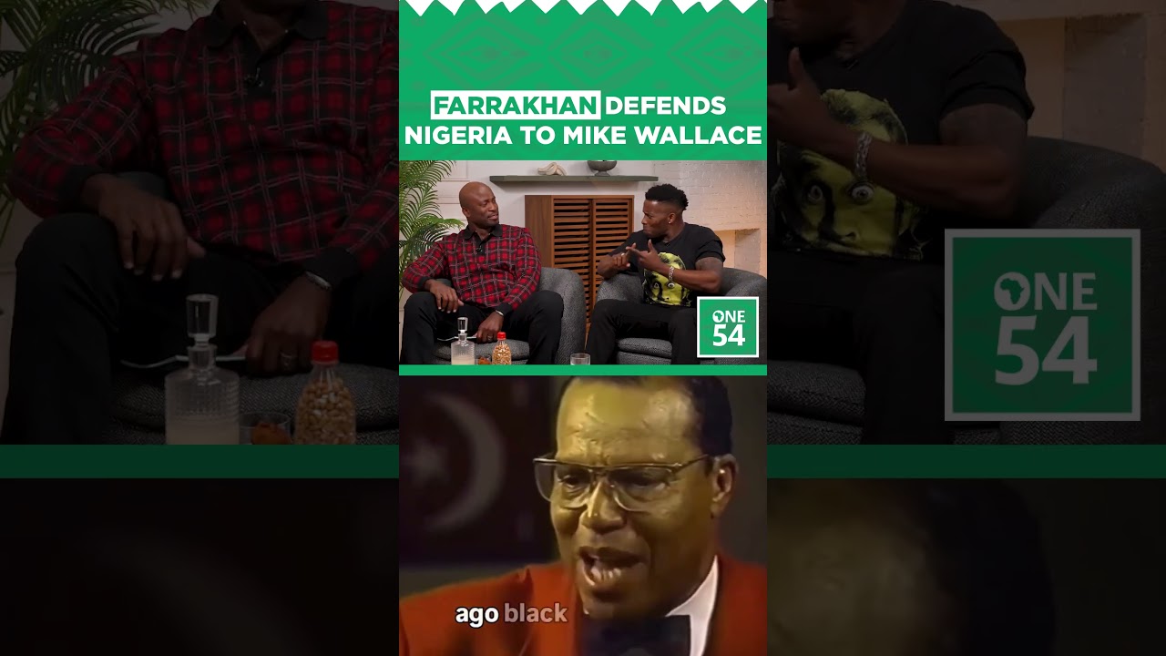 Farrakhan Defends Nigeria To Mike Wallace | One54 Africa Podcast