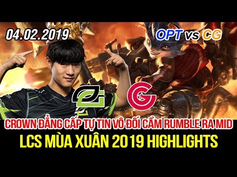 [LCS 2019] OPT vs CG Highlights | Crown tự tin vô đối cầm Rumble ra Mid đốt trụi lông đối thủ