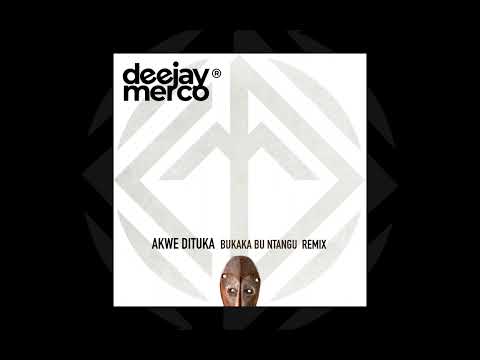 Dj Merco x Akwe Dituka Remix